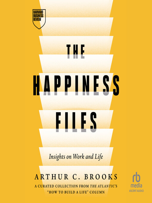 Title details for The Happiness Files by Arthur C. Brooks - Wait list